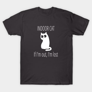 Indoor Cat If I'm Out I'm Lost T-Shirt